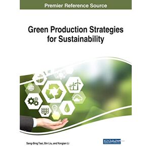 Yongian Li - Green Production Strategies for Sustainability (Advances in Environmental Engineering and Green Technologies)