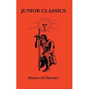 Vox Day - Heroes of Chivalry (Junior Classics)