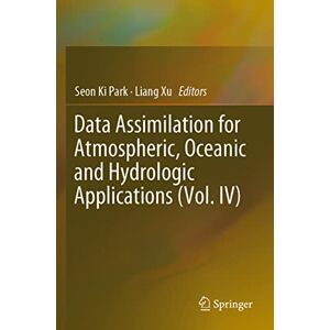 Park, Seon Ki - Data Assimilation for Atmospheric, Oceanic and Hydrologic Applications (Vol. IV)