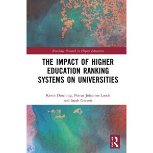 The Impact of Higher Education Ranking Systems on Universities (Routledge Research in Higher Education)