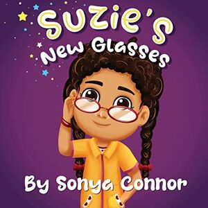 Sonya Connor - Suzie's New Glasses