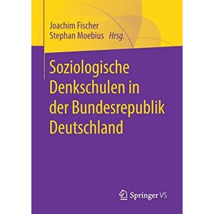 Joachim Fischer - Soziologische Denkschulen in der Bundesrepublik Deutschland