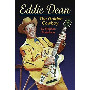Stephen Fratallone - Eddie Dean - The Golden Cowboy