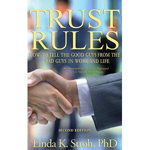 Linda Stroh - Trust Rules: How to Tell the Good Guys from the Bad Guys in Work and Life