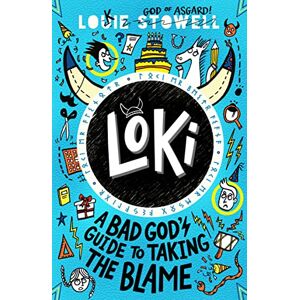 Louie Stowell - Loki: A Bad God's Guide to Taking the Blame