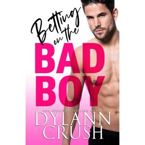 Betting on the Bad Boy (Bad Boys of Newbridge, Band 1)