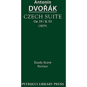 Antonin Dvorak - Czech Suite, Op.39 / B.93: Study score