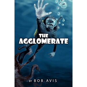 Bob Avis - The Agglomerate