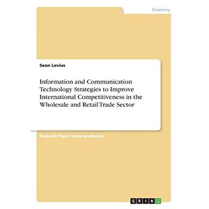 Seon Levius - Information and Communication Technology Strategies to Improve International Competitiveness in the Wholesale and Retail Trade Sector