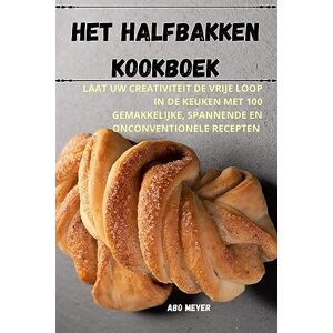 Abo Meyer - HET HALFBAKKEN KOOKBOEK