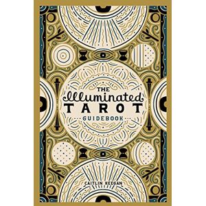 Caitlin Keegan - The Illuminated Tarot Guidebook