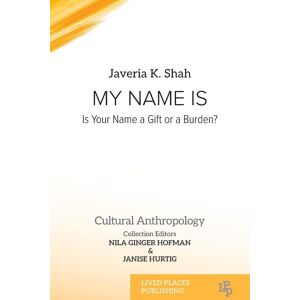 My Name Is: Is Your Name a Gift or a Burden? (Cultural Anthropology)