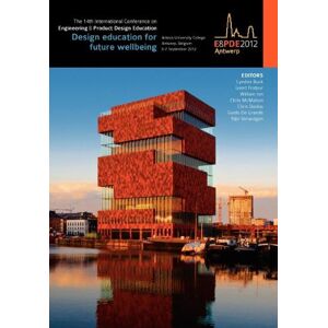 Lyndon Buck - Design Education for Future Wellbeing, Proceedings of the 14th International Conference on Engineering and Product Design Education (E&pde12)