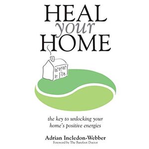 Adrian Incledon-Webber - Heal Your Home