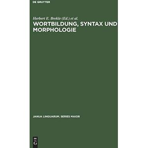 Brekle, Herbert E. - Wortbildung, Syntax und Morphologie: Festschrift zum 60. Geburtstag von Hans Marchand am 1. Oktober 1967 (Janua Linguarum. Series Maior, 36, Band 36)