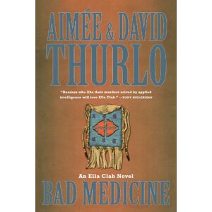Aimee Thurlo - Bad Medicine (Ella Clah Novels)