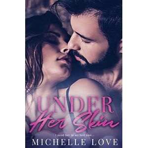 Michelle Love - Under Her Skin: A Bad Boy Billionaire Romance