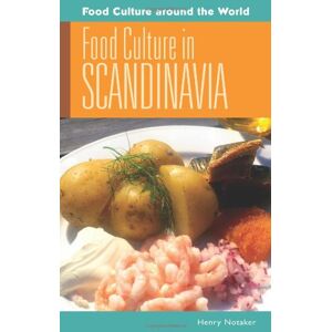 Henry Notaker - Food Culture in Scandinavia (Food Culture Around the World)