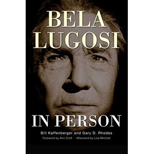 Bill Kaffenberger - Bela Lugosi in Person (hardback)