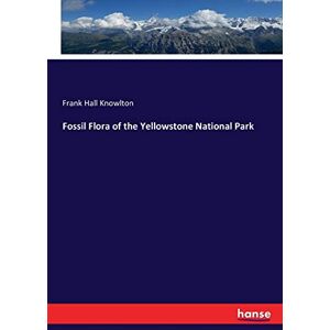 Knowlton, Frank Hall - Fossil Flora of the Yellowstone National Park