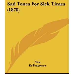 Vox - Sad Tones For Sick Times (1870)