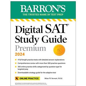 Stewart M.Ed., Brian W. - Digital SAT Study Guide Premium, 2024: 4 Practice Tests + Comprehensive Review + Online Practice: 7 Practice Tests + Comprehensive Review + Online Practice (Barron's Test Prep)