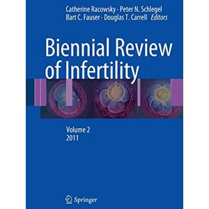 Catherine Racowsky - Biennial Review of Infertility: Volume 2, 2011