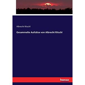 Albrecht Ritschl - Gesammelte Aufsätze von Albrecht Ritschl