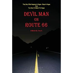 Terry G. - Devil Man On Route 66: A Memoir by Terry G.