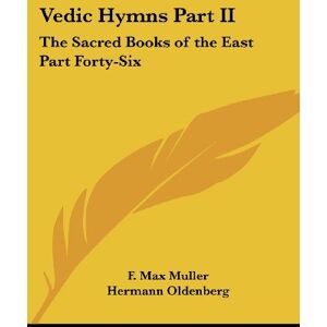 Muller, F. Max - Vedic Hymns Part II: The Sacred Books of the East Part Forty-Six