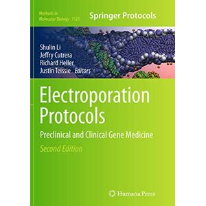 Shulin Li - Electroporation Protocols: Preclinical and Clinical Gene Medicine (Methods in Molecular Biology, Band 1121)