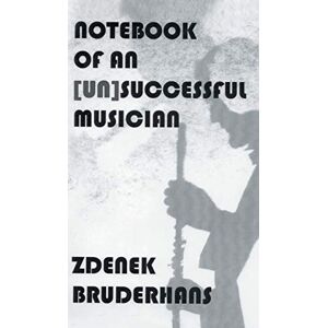 Zdenek Bruderhans - Notebook of an [Un]Successful Musician