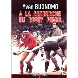 Yvan Buonomo - A la recherche du Rugby perdu...