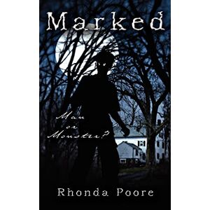 Rhonda Poore - Marked: Man or Monster?