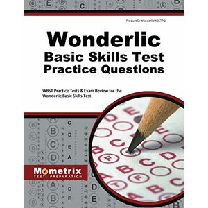 Wonderlic Exam Secrets Test Prep Team - Wonderlic Basic Skills Test Practice Questions: WBST Practice Tests & Exam Review for the Wonderlic Basic Skills Test