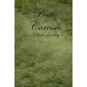 Garrett, J. D. - Poetic Caresses