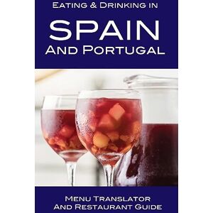 Andy Herbach - Eating & Drinking in Spain and Portugal: Menu Translator and Restaurant Guide