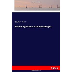 Born, Stephan Born - Erinnerungen eines Achtundvierzigers