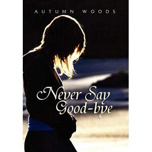 Autumn Woods - Never Say Good-Bye