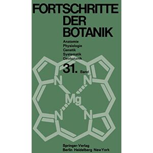 Heinz Ellenberg - Fortschritte der Botanik: Im Zusammenwirken mit den botanischen Gesellschaften von Däemark, Israel, den Niederlanden und der Schweiz sowie der . . . ... (Progress in Botany, 31, Band 31)