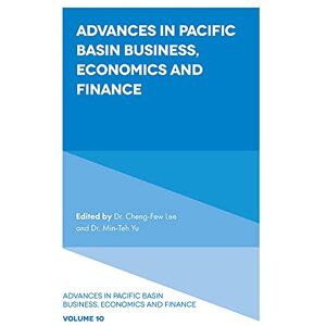 Lee, Cheng-Few, Dr. - Advances in Pacific Basin Business, Economics and Finance (Advances in Pacific Basin Business, Economics and Finance, 10)