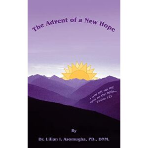 Asomugha, Dr. Lilian I. - The Advent of a New Hope