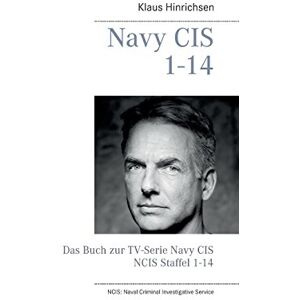 Klaus Hinrichsen - Navy CIS / NCIS 1-14: Das Buch zur TV-Serie Navy CIS Staffel 1-14