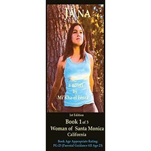 Mi& 039;Kha-el Feeza - J¿na a novel by Mi'Kha-el Feeza 1st Edition Book 1 of 3 Woman of Santa Monica C a l i fornia: Book 1 of 3 Woman of Santa Monica C a l i fornia (7march1968janatriologybook1of3rt13april1950-PB)