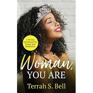 Bell, Terrah S. - Woman, YOU ARE: ¿A 30-Day Devotional for Prayer and Meditation