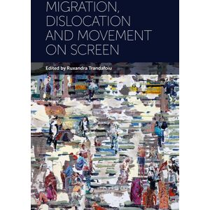 Migration, Dislocation and Movement on Screen