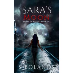 S Bolanos - Sara's Moon (Moons of Mystery, Band 1)