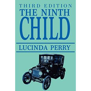 Lucinda Perry - The Ninth Child: Third Edition