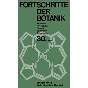 Heinz Ellenberg - Fortschritte der Botanik: Im Zusammenwirken mit den botanischen Gesellschaften von Dänemark, Israel, den Niederlanden und der Schweiz sowie der ... (Progress in Botany, 30, Band 30)