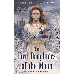 Leena Likitalo - THE FIVE DAUGHTERS OF THE MOON (The Waning Moon Duology, Band 1)